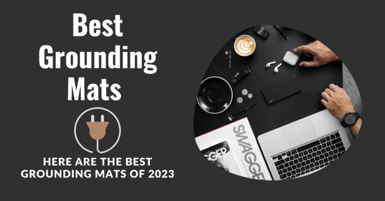 5 Best Grounding Mats of 2024- Get Energized