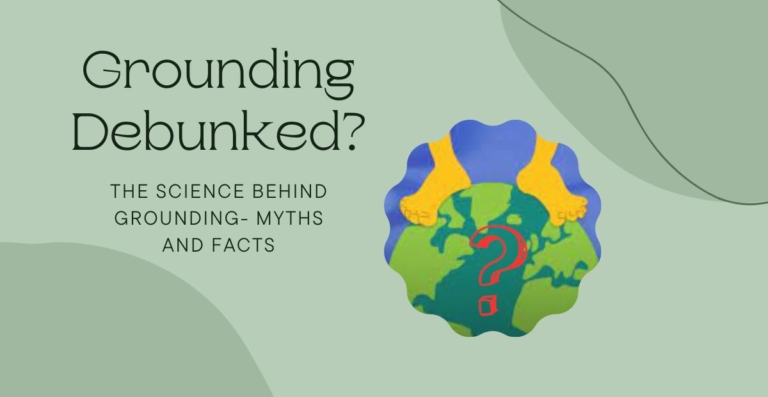 The Science of Grounding Debunked| Deep Dive Into the Evidence