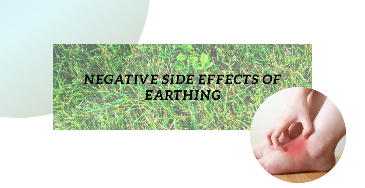 Negative side effects of earthing