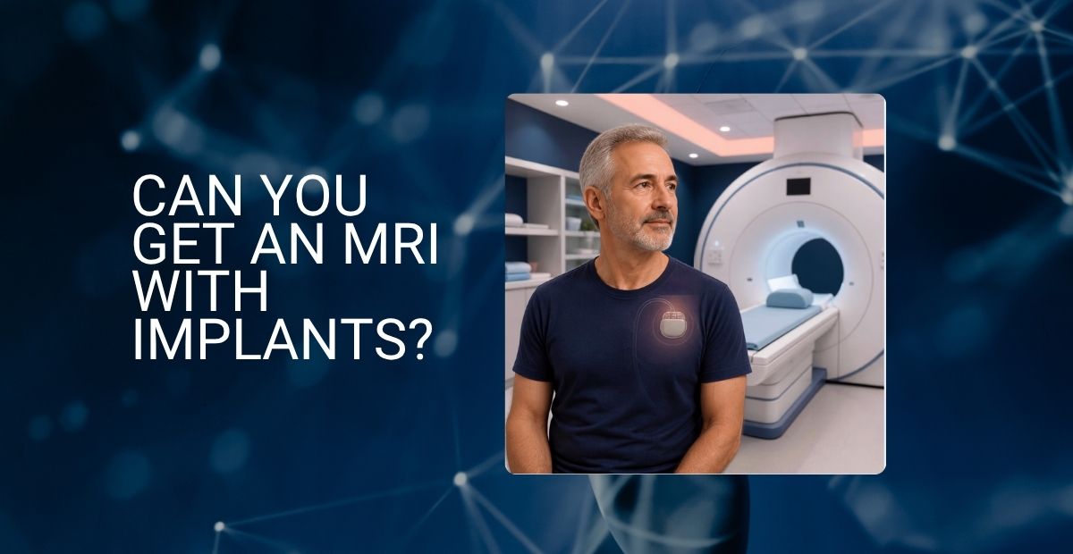 Can you get an MRI with Implants?